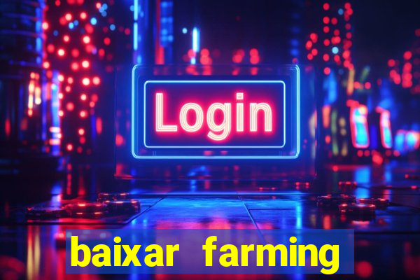 baixar farming simulator 18 dinheiro infinito